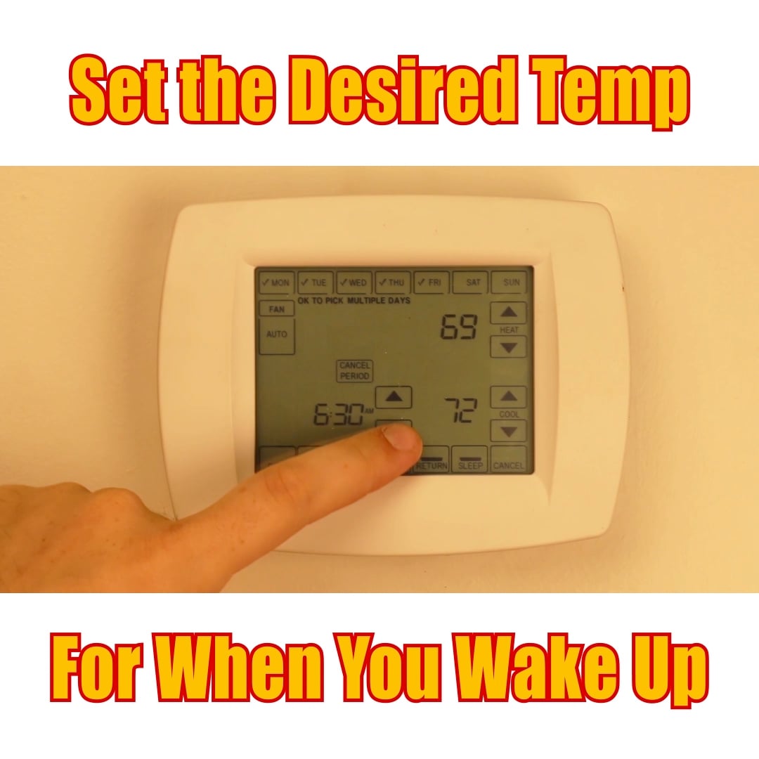 Set the desired temp for when you wake up